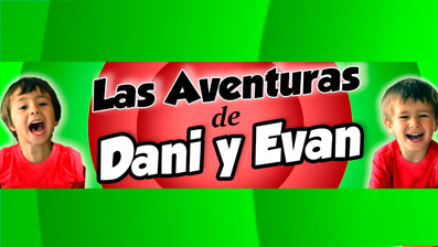 Canal familiar de YouTube Las Aventuras de Dani y Evan