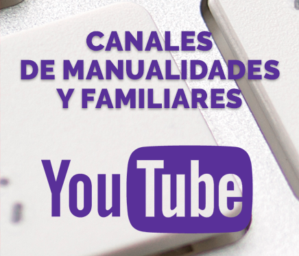 Canales de YouTube de manualidades y familiares