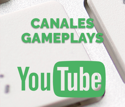 Canales de YouTube gameplays, videojuegos y tutoriales