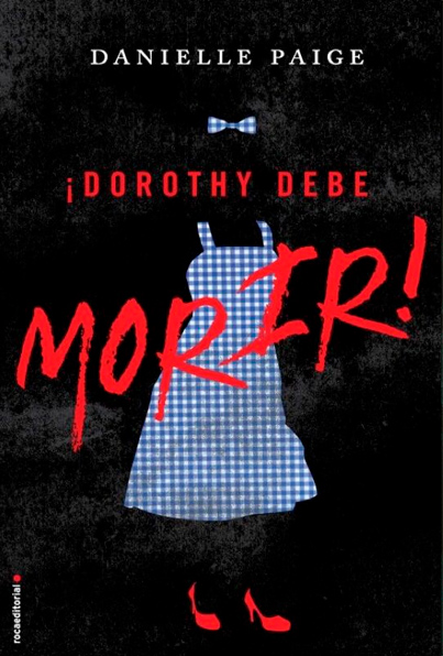 Libro Dorothy debe morir de Danielle Paige